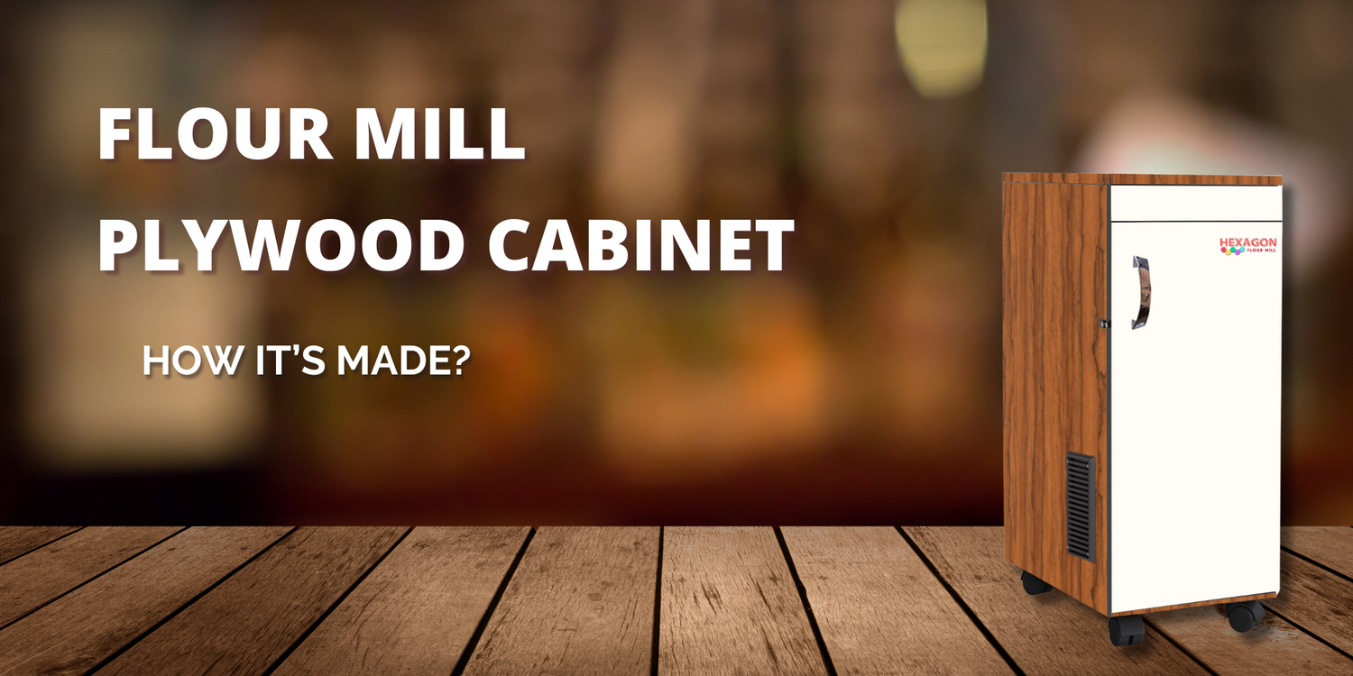 Plywood cabinet Flour mill
